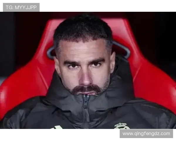 卡瓦哈尔2025年合同到期前状态回暖，皇马右后卫位置表现稳健